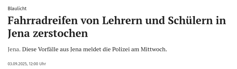 Schlagzeile: " Fahrradreifen von Lehrern und Schülern in Jena zerstochen "